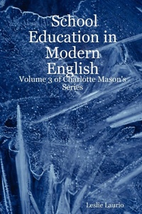Abbildung von: School Education in Modern English: Volume 3 of Charlotte Mason's Series - Lulu.com