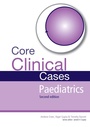 Cover: Core Clinical Cases in Paediatrics - Hodder Arnold