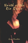 Cover: North of the Rio Bravo - Publish America