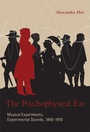 Cover: The Psychophysical Ear - MIT Press