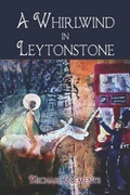 Cover: A Whirlwind in Leytonstone - Publish America