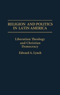 Cover: Religion and Politics in Latin America - Praeger Publishers Inc