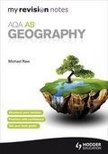 Cover: My Revision Notes: AQA AS Geography - Hodder Education