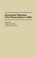 Cover: International Dimensions of the Western Sahara Conflict - Praeger Publishers Inc