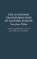 Cover: The Economic Transformation of Eastern Europe - Praeger Publishers Inc
