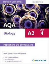 Enlarge image Cover: AQA A2 Biology Student Unit Guide New Edition: Unit 4 Populations and Environment - Philip Allan Updates