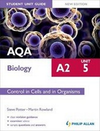 Enlarge image Cover: AQA A2 Biology Student Unit Guide New Edition: Unit 5 Control in Cells and in Organisms: Unit 5 - Philip Allan Updates