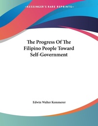 Abbildung von: The Progress Of The Filipino People Toward Self-Government - Kessinger Publishing