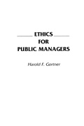 Cover: Ethics for Public Managers - Praeger Publishers Inc