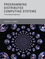 Cover: Programming Distributed Computing Systems - MIT Press
