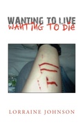 Cover: Wanting to Live Wanting to Die - Xlibris