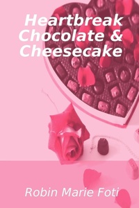 Abbildung von: Heartbreak Chocolate & Cheesecake - Lulu.com