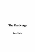 Cover: The Plastic Age - IndyPublish.com