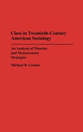 Cover: Class in Twentieth-Century American Sociology - Praeger Publishers Inc