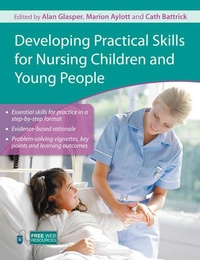 Abbildung von: Developing Practical Skills for Nursing Children and Young People - Hodder Arnold