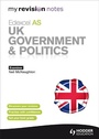 Cover: My Revision Notes: Edexcel AS UK Government & Politics - Hodder Education
