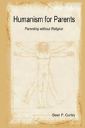 Cover: Humanism for Parents - Parenting without Religion - Lulu.com