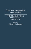 Cover: The New Argentine Democracy - Praeger Publishers Inc