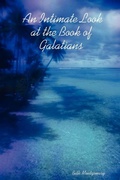 Cover: An Intimate Look at the Book of Galatians - Lulu.com