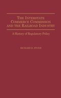 Bild: The Interstate Commerce Commission and the Railroad Industry - Praeger Publishers Inc