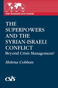 Cover: The Superpowers and the Syrian-Israeli Conflict - Praeger Publishers Inc