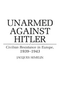 Cover: Unarmed Against Hitler - Praeger Publishers Inc