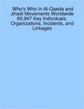 Cover: Who's Who in Al-Qaeda and Jihadi Movements Worldwide 83,947 Key Individuals, Organizations, Incidents, and Linkages - Lulu.com