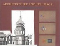 Enlarge image Cover: Architecture and Its Image - MIT Press
