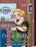 Cover: Who Says I'm a Bully? - AuthorHouse