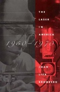Cover: The Laser in America, 1950-1970 - MIT Press
