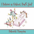 Cover: I Believe in Schloos, Don't You? - Authorhouse