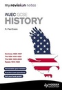 Cover: My Revision Notes WJEC GCSE History - Hodder Education