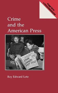 Bild: Crime and the American Press - Praeger Publishers Inc
