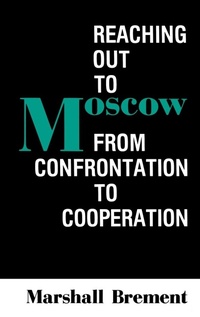Enlarge image Cover: Reaching Out to Moscow - Praeger Publishers Inc