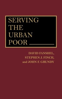 Enlarge image Cover: Serving the Urban Poor - Praeger Publishers Inc