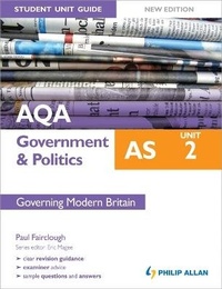 Enlarge image Cover: AQA AS Government & Politics Student Unit Guide New Edition: Unit 2 Governing Modern Britain - Philip Allan Updates