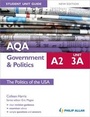 Cover: AQA A2 Government & Politics Student Unit Guide: Unit 3a the Politics of the USA: Unit 3A - Philip Allan Updates