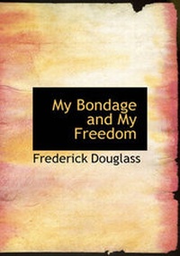 Abbildung von: My Bondage and My Freedom - BiblioLife