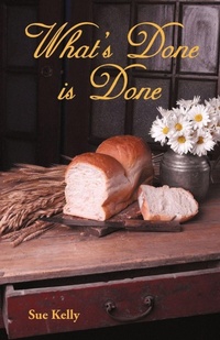 Enlarge image Cover: What's Done Is Done - iUniverse