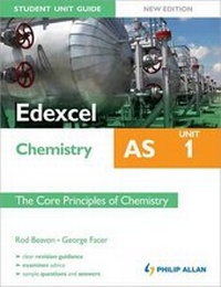 Enlarge image Cover: Edexcel AS Chemistry Student Unit Guide: The Core Principles of Chemistry Unit 1 - Philip Allan Updates