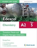 Cover: Edexcel A2 Chemistry Student Unit Guide (New Edition): Unit 5 Transition Metals and Organic Nitrogen Chemistry - Philip Allan Updates