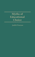 Cover: Myths of Educational Choice - Praeger Publishers Inc