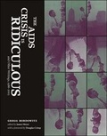 Cover: The AIDS Crisis Is Ridiculous and Other Writings, 1986-2003 - MIT Press