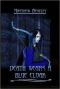 Cover: Death Wears a Blue Cloak - Lulu.com