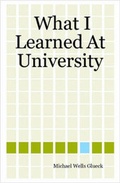 Cover: What I Learned At University - Lulu.com