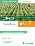 Cover: Edexcel AS Psychology Student Unit Guide: Unit 1 Social and Cognitive Psychology - Philip Allan Updates