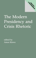 Cover: The Modern Presidency and Crisis Rhetoric - Praeger Publishers Inc