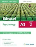 Cover: Edexcel A2 Psychology Student Unit Guide: Unit 3 New Edition Criminological and Child Psychology - Philip Allan Updates