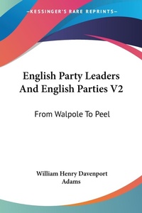 Abbildung von: English Party Leaders And English Parties V2 - Kessinger Publishing