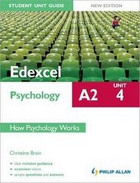 Enlarge image Cover: Edexcel A2 Psychology Student Unit Guide: Unit 4 New Edition How Psychology Works - Philip Allan Updates